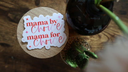 Mama By Choice, Mama For Choice Sticker